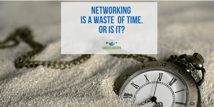 Networking is a Waste of Time