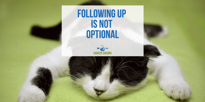 Following up is not optional