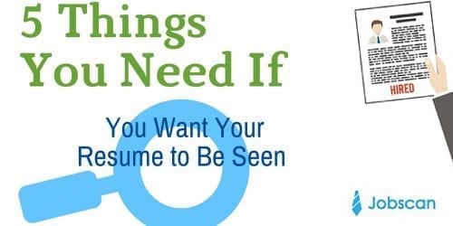 5 Things You Need if You Want Your Resume to Be Seen