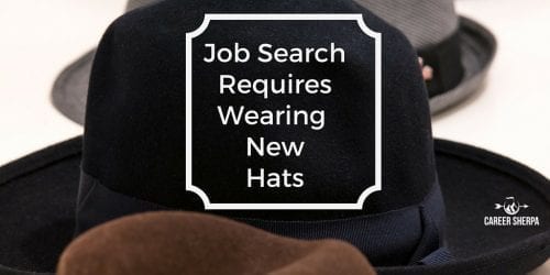 Job Search Requires Wearing New Hats