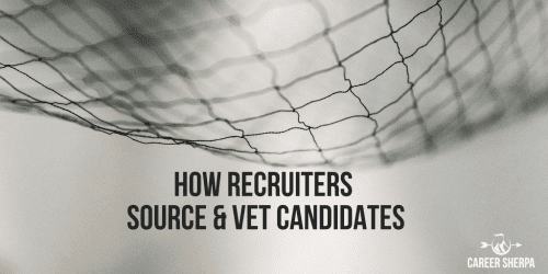 how recrutiers source and vet candidates