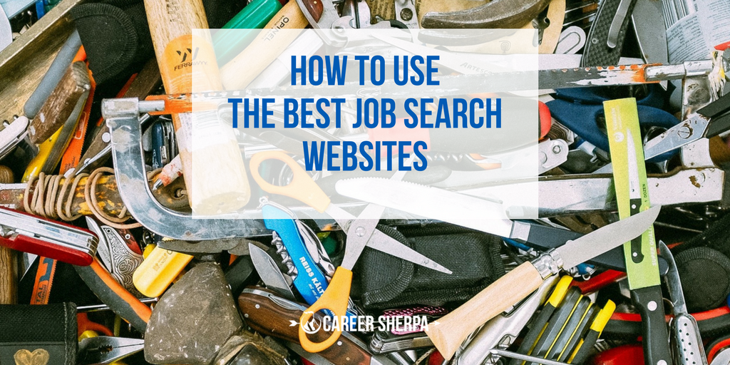 How To Use The Best Job Search Websites Career Sherpa