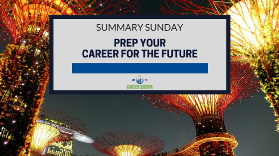 Summary Sunday: Prep Your Career For The Future