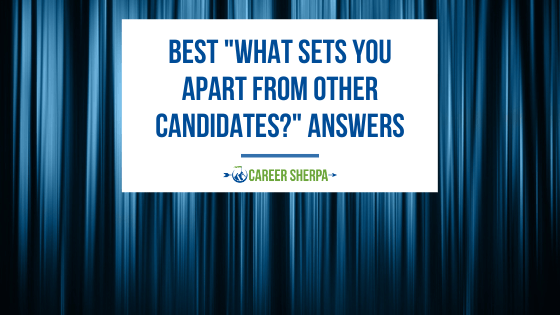 what sets you apart from other candidates