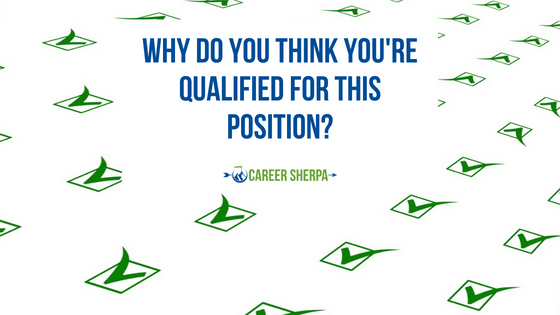 why-do-you-think-you-re-qualified-for-this-position