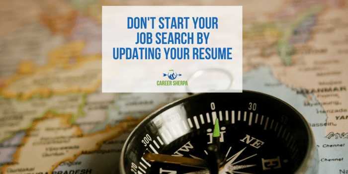 Don't start your job search by updating your resume