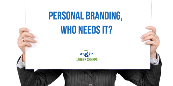 Personal Branding, Who Needs It