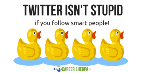 Twitter isn't stupid if you follow smart people!