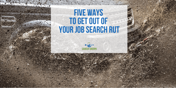 Get Out of Your Job Search Rut