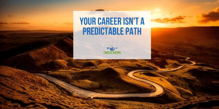 Your Career Isn't a Predictable Path