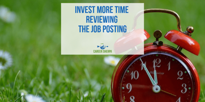 Invest More Time Reviewing the Job Posting