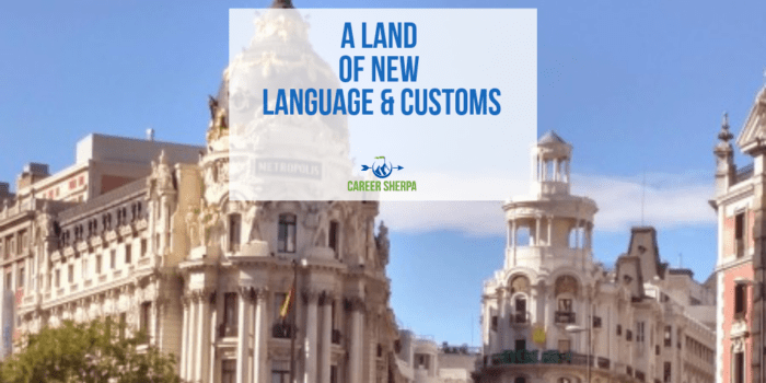 Land of New Language and Customs