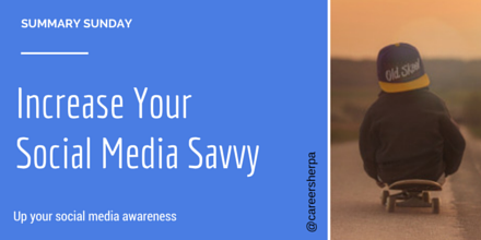 Summary Sunday- Increase Your Social Media Savvy