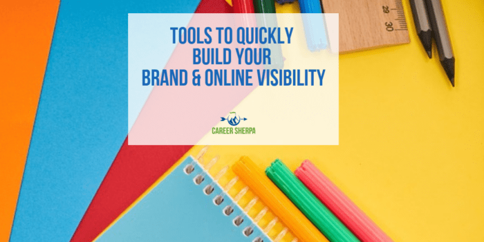 Tools to Quickly Build Your Brand and Online Visibility