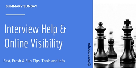 Summary Sunday- Interview Help and Online Visibility @careersherpa