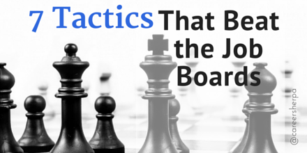 7 Tactics That Beat the Job Boards @CareerSherpa