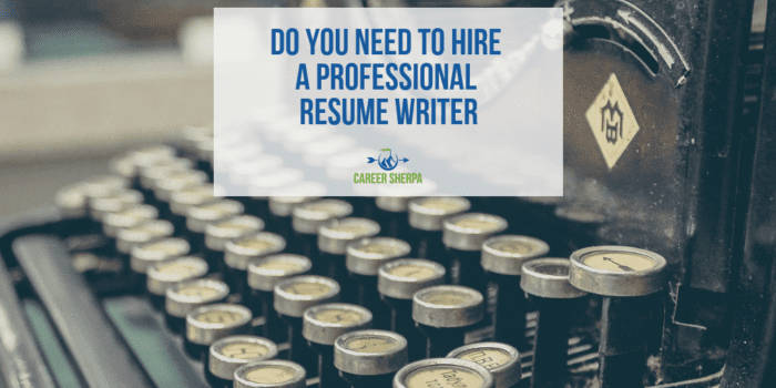 Do You Need To Hire A Professional Resume Writer