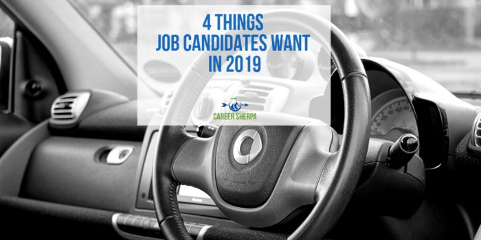 4 Things Job Candidates Want in 2019