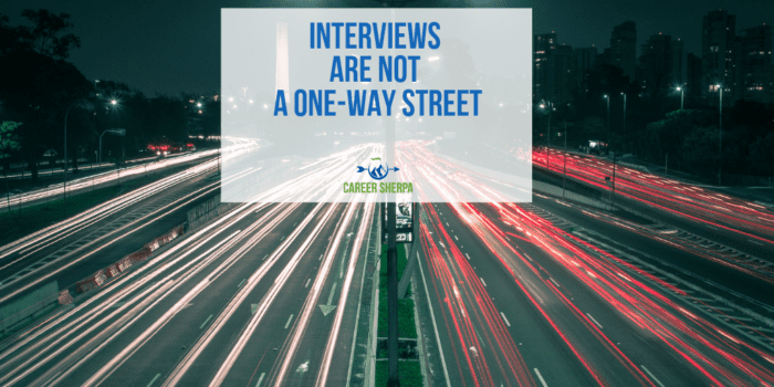 Interviews Are Not a One-Way Street