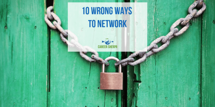 10 Wrong Ways To Network