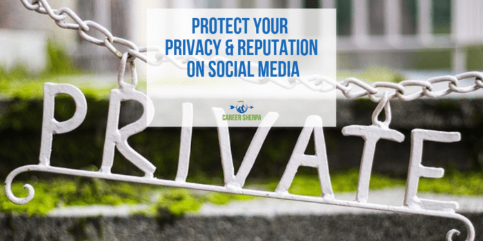 Protect Your Privacy and Reputation On Social Media