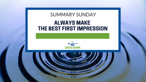 SUMMARY SUNDAY_ Always Make The Best First Impression