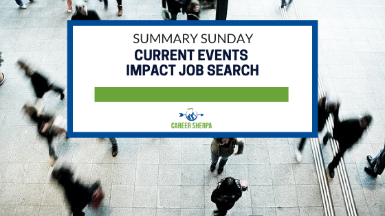 Summary Sunday: Current Events Impact Job Search