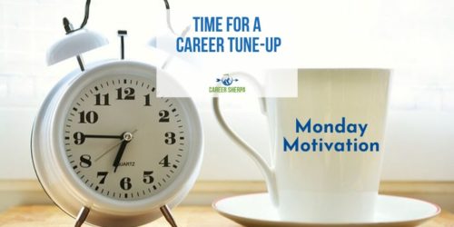 Motivation Monday: Time For A Career Tune-up