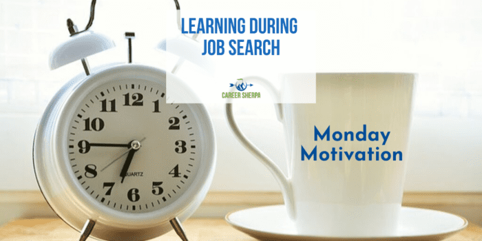 Motivation Monday Learning During Job Search