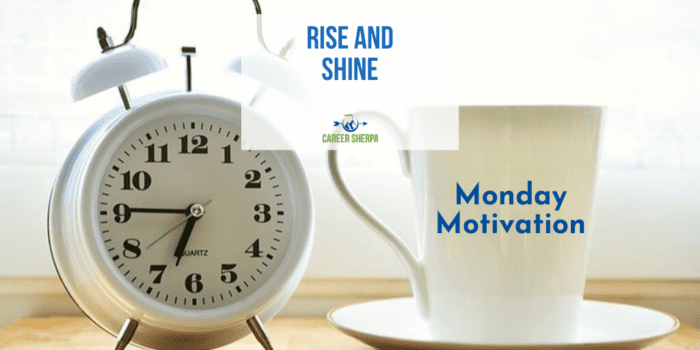 Motivation Monday: Rise and Shine