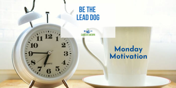 Motivation Monday: Be The Lead Dog