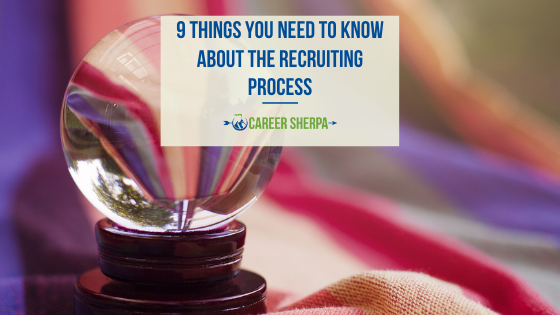 9 Things You Need To Know About The Recruiting Process