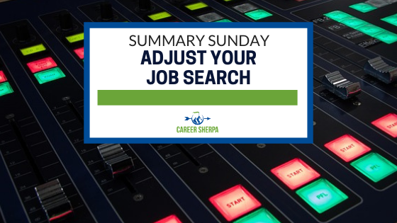 Summary Sunday Adjust your job search