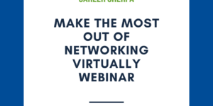 Make The Most Out Of Networking Virtually Webinar