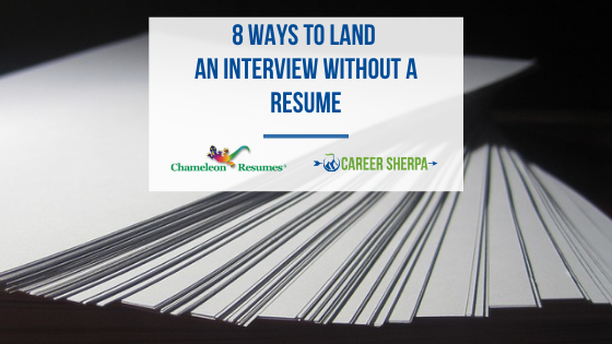 8 Ways to Land An Interview Without a Resume