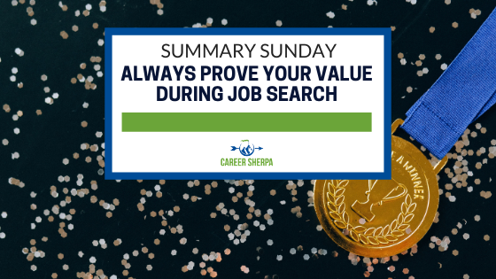 Summary Sunday Always prove your value during job search