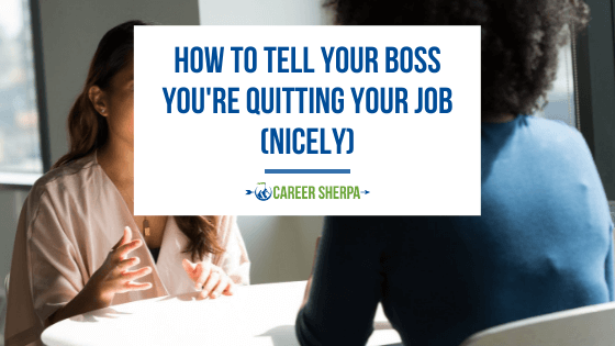 How to tell your boss you’re quitting