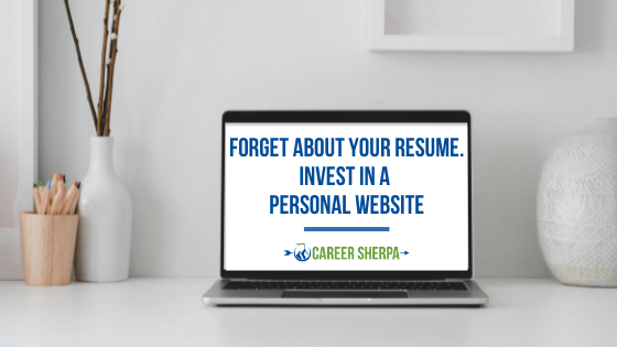 forget about your resume invest in a personal website