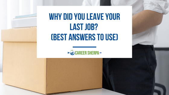 Why did you leave your last job