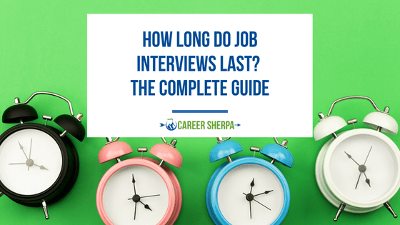 How Long Do Job Interviews Last? The Complete Guide - CareerBeeps