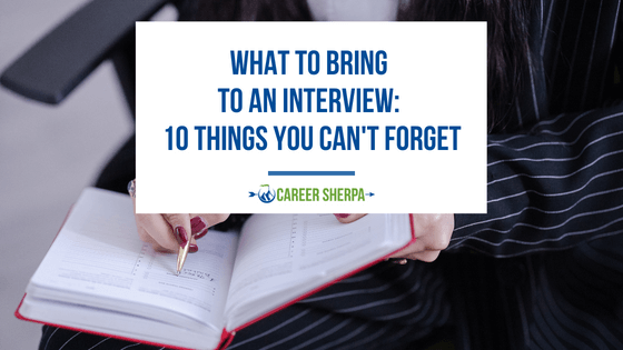 What To Bring To An Interview: 10 Things You Can't Forget