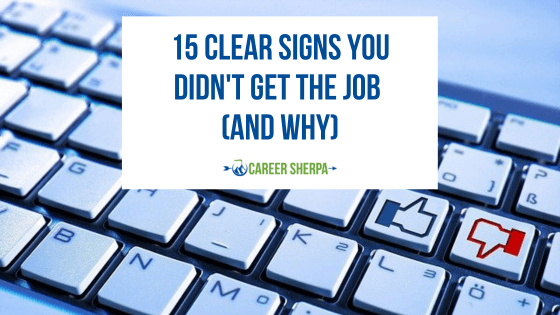 15 Clear Signs You Didn’t Get The Job (And Why)