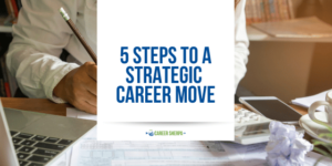 steps for strategic career move
